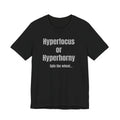 Graphic Tee — "Hyperfocus or Hyperhorny" Funny ADHD Humor Shirt