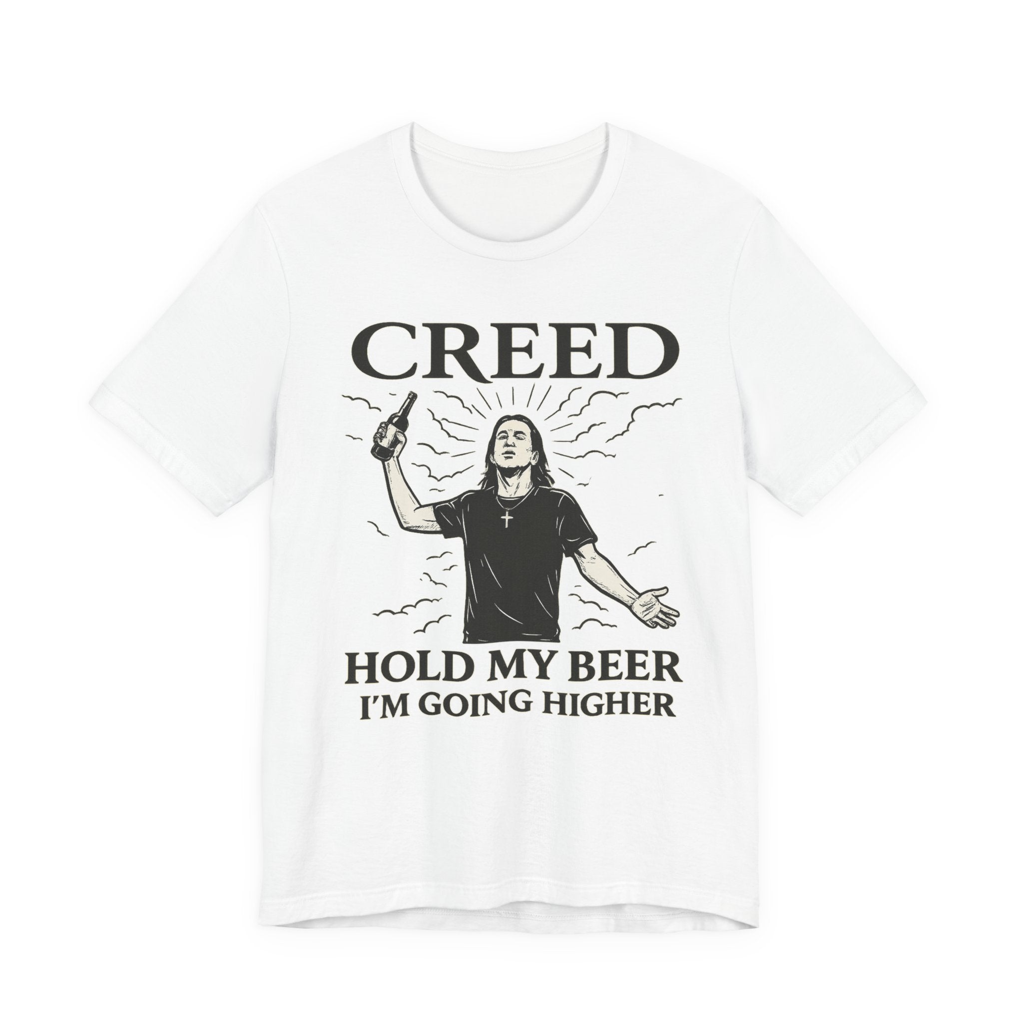 Creed "Hold My Beer I'm Going Higher" T-Shirt