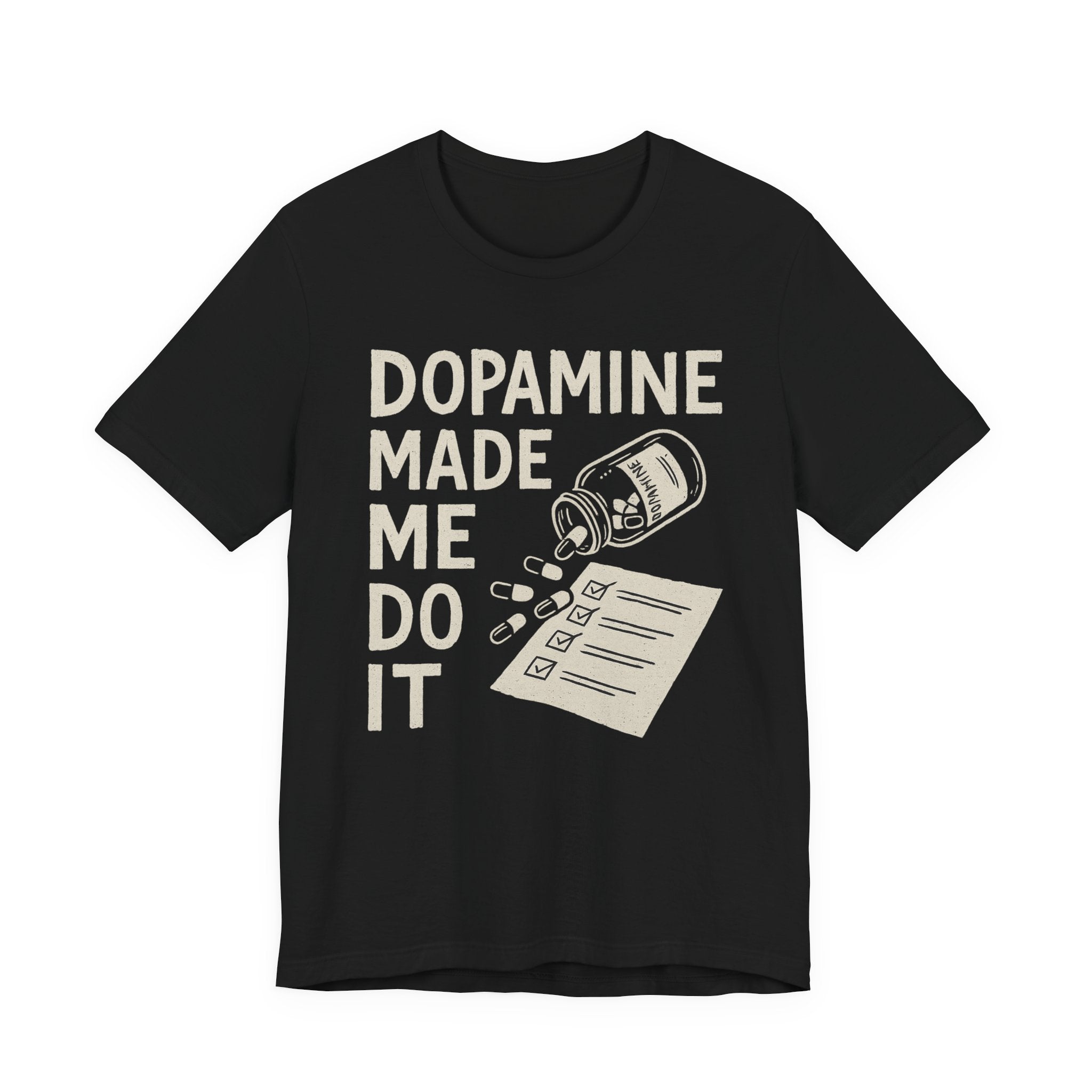 Dopamine Made Me Do It T-Shirt — Funny Neuroscience Graphic Tee for Brain Science Lovers