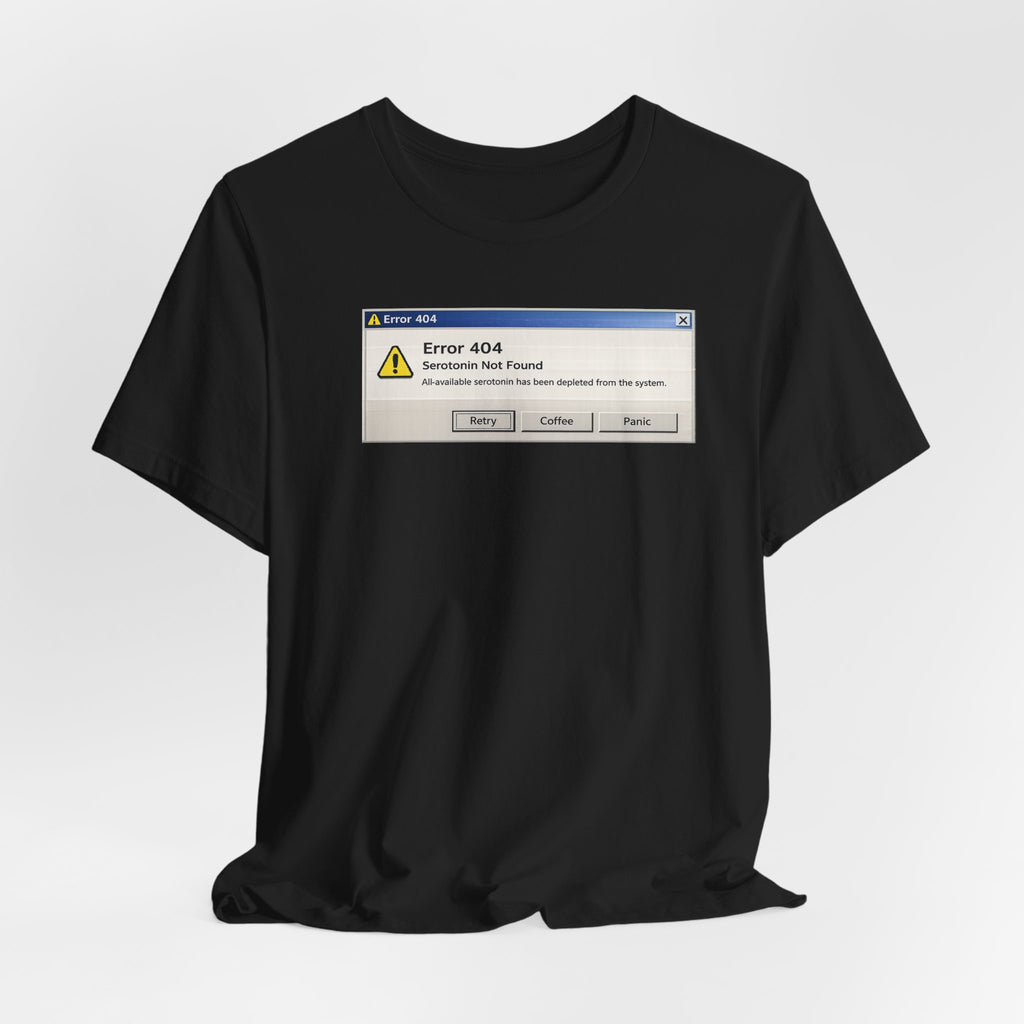 Error 404 'Serotonin not found' T‑Shirt — Retro Computer Alert Graphic Tee