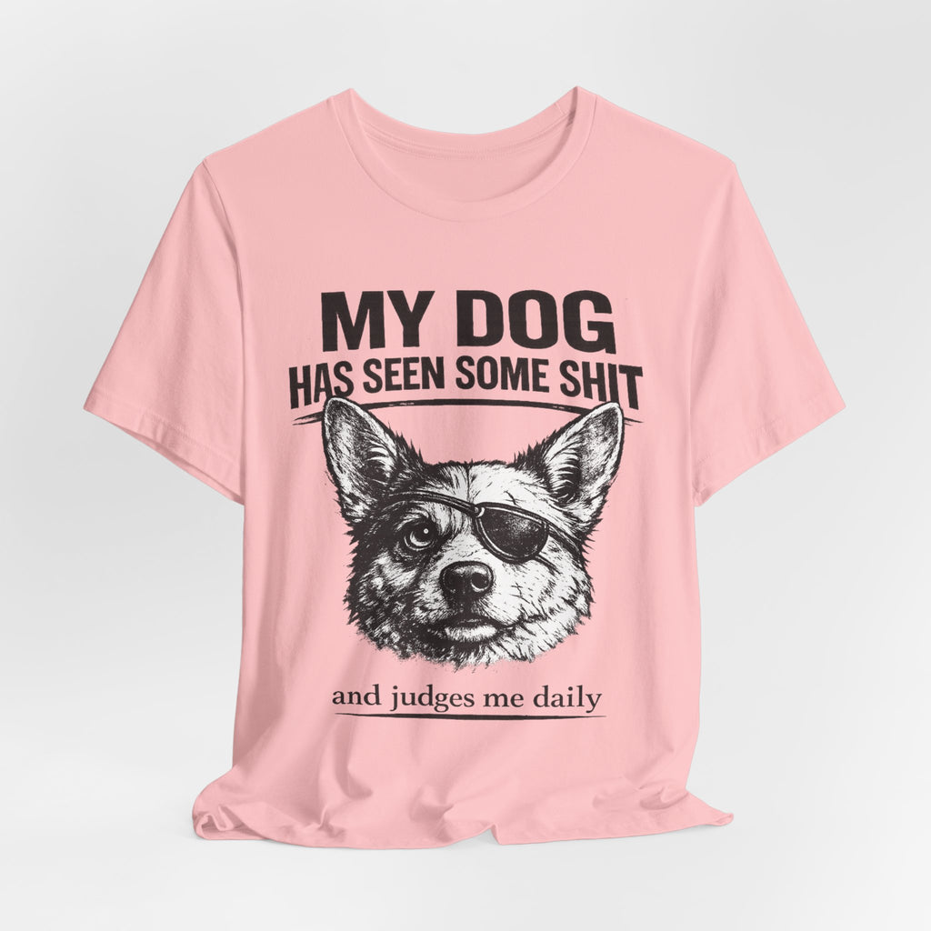 Corgi Dog Lover T‑Shirt — "My Dog Has Seen Some Shit and Judges Me Daily" Graphic Tee
