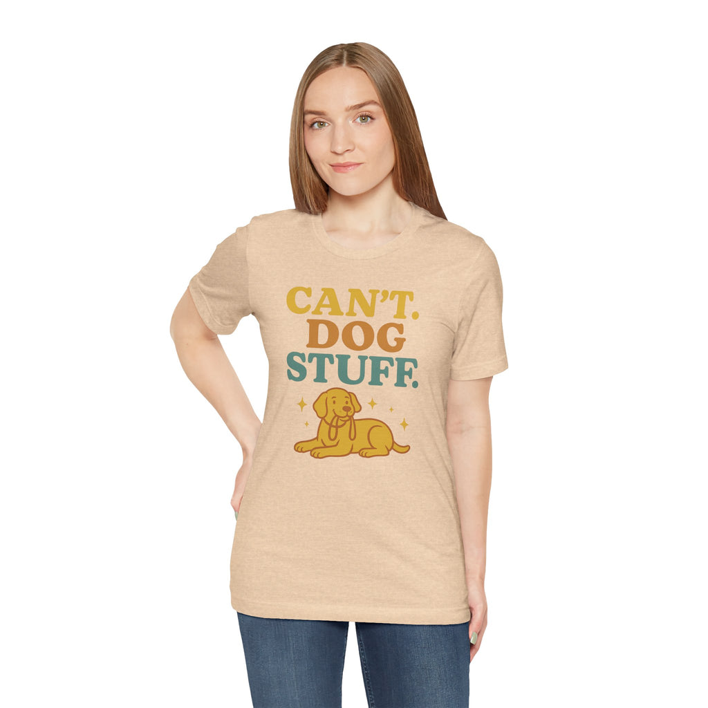 "Can’t. Dog Stuff." – Dog Lover Priorities Tee