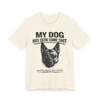 Malanois Dog Lover Tee — "My Dog Has Seen Some Shit and Judges Me Daily" Graphic T-Shirt