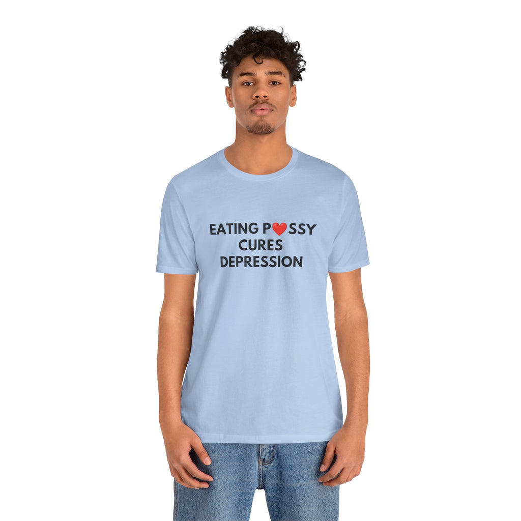 Eating Pussy Cures Depression Tee