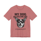 Chihuahua Dog Lover Tee — "My Dog Has Seen Some Shit" Graphic T-Shirt