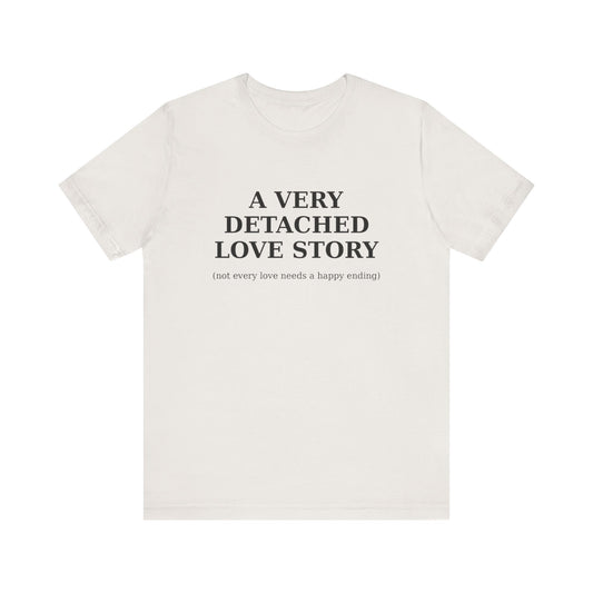 A Very Detached Love Story Unisex Jersey Tee - Thoughtful Gift for Book Lovers