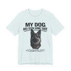 Dog Lover Tee — “My Dog Has Seen Some Shit and Judges Me Daily” Graphic T-Shirt German shepherd