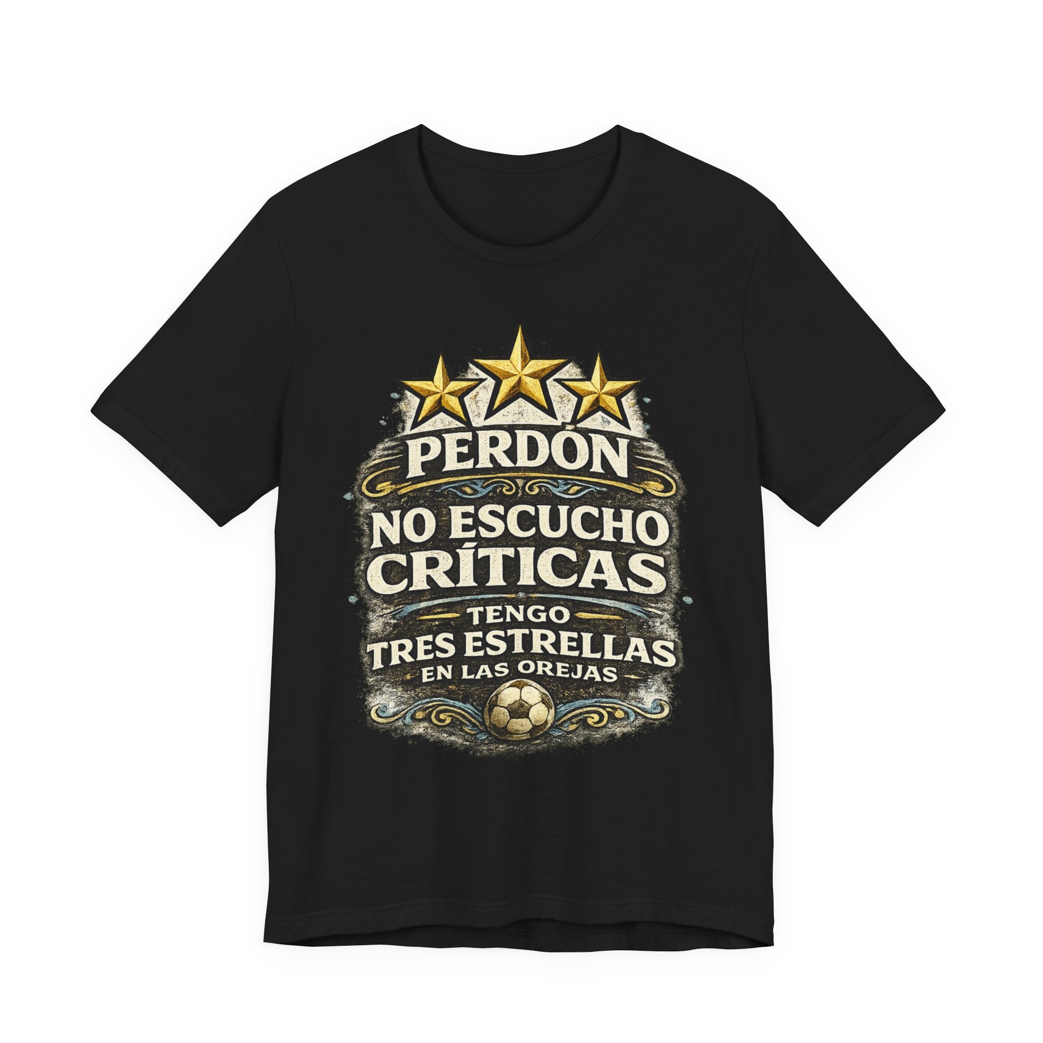 T-Shirt — "Perdón No Escucho Críticas, Tengo Tres Estrellas en las Orejas" Spanish Graphic Tee