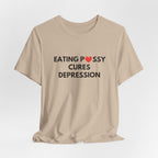Eating Pussy Cures Depression Tee