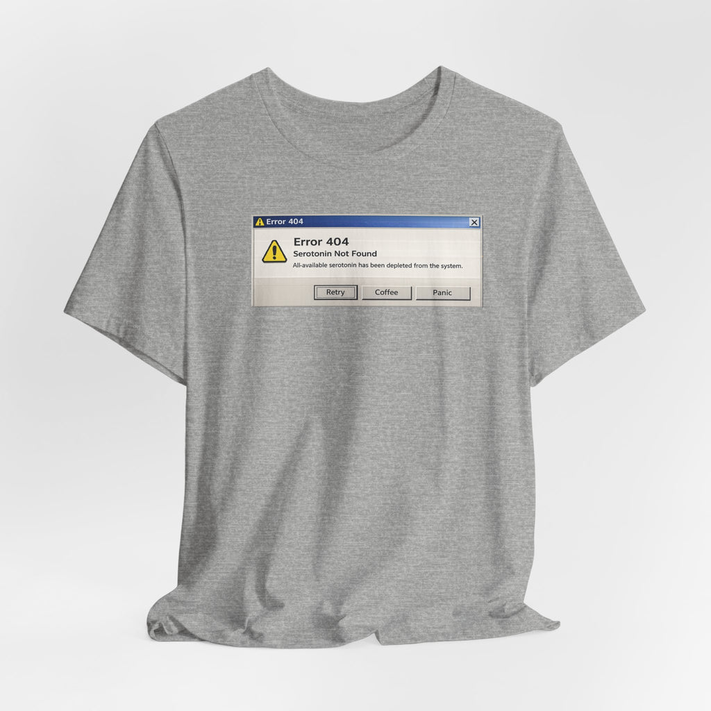 Error 404 'Serotonin not found' T‑Shirt — Retro Computer Alert Graphic Tee