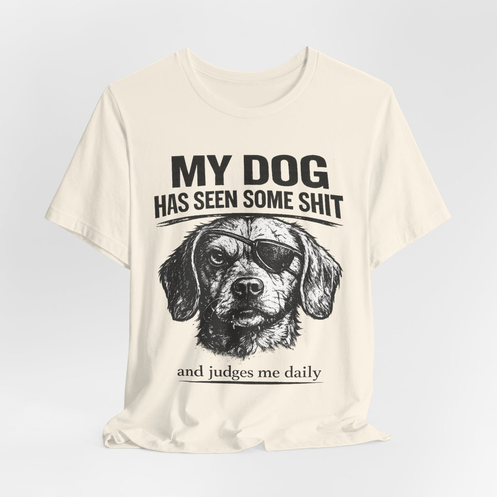 Dachshund Dog Lover Tee — "My Dog Has Seen Some Shit and Judges Me Daily" Graphic T‑Shirt