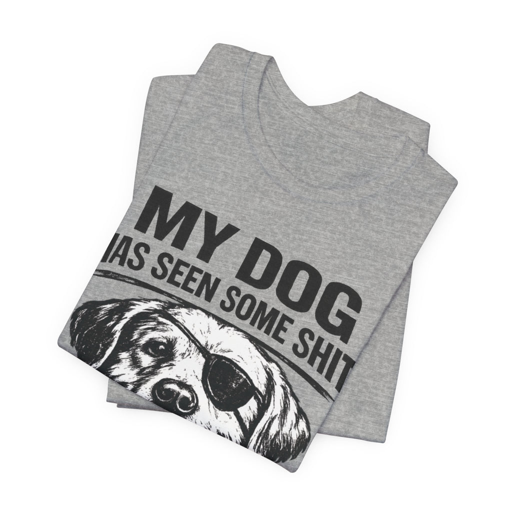 Lab Dog T-Shirt — "My Dog Has Seen Some Shit" Funny Dog Lover Tee