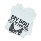 Malanois Dog Lover Tee — "My Dog Has Seen Some Shit and Judges Me Daily" Graphic T-Shirt
