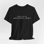 Directed By Michael Bay T-Shirt