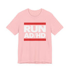 RUN AD/HD Graphic Tee — Funny ADHD Awareness Shirt