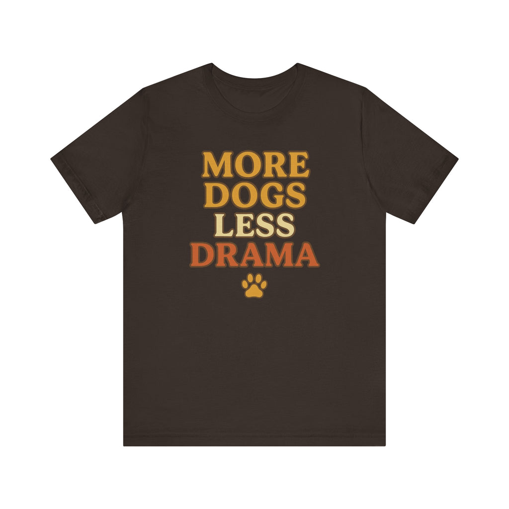 "More Dogs, Less Drama" – Dog Lover Tee