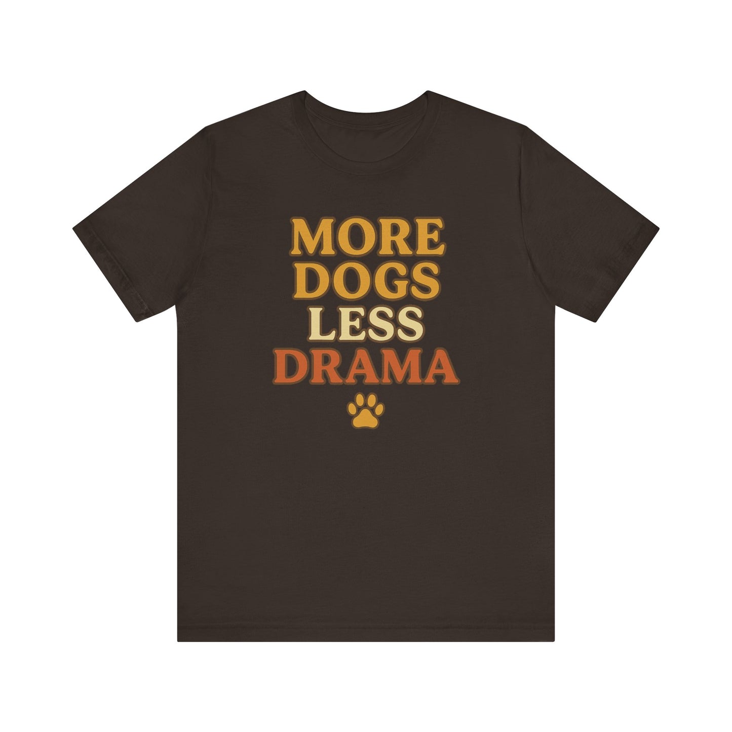 "More Dogs, Less Drama" – Dog Lover Tee