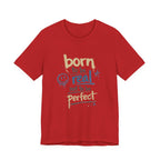 Born to Be Real Tee — Graphic T‑Shirt