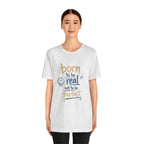 Born to Be Real Tee — Graphic T‑Shirt