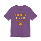 "Dogs Over Everything" – Dog Lover Tee