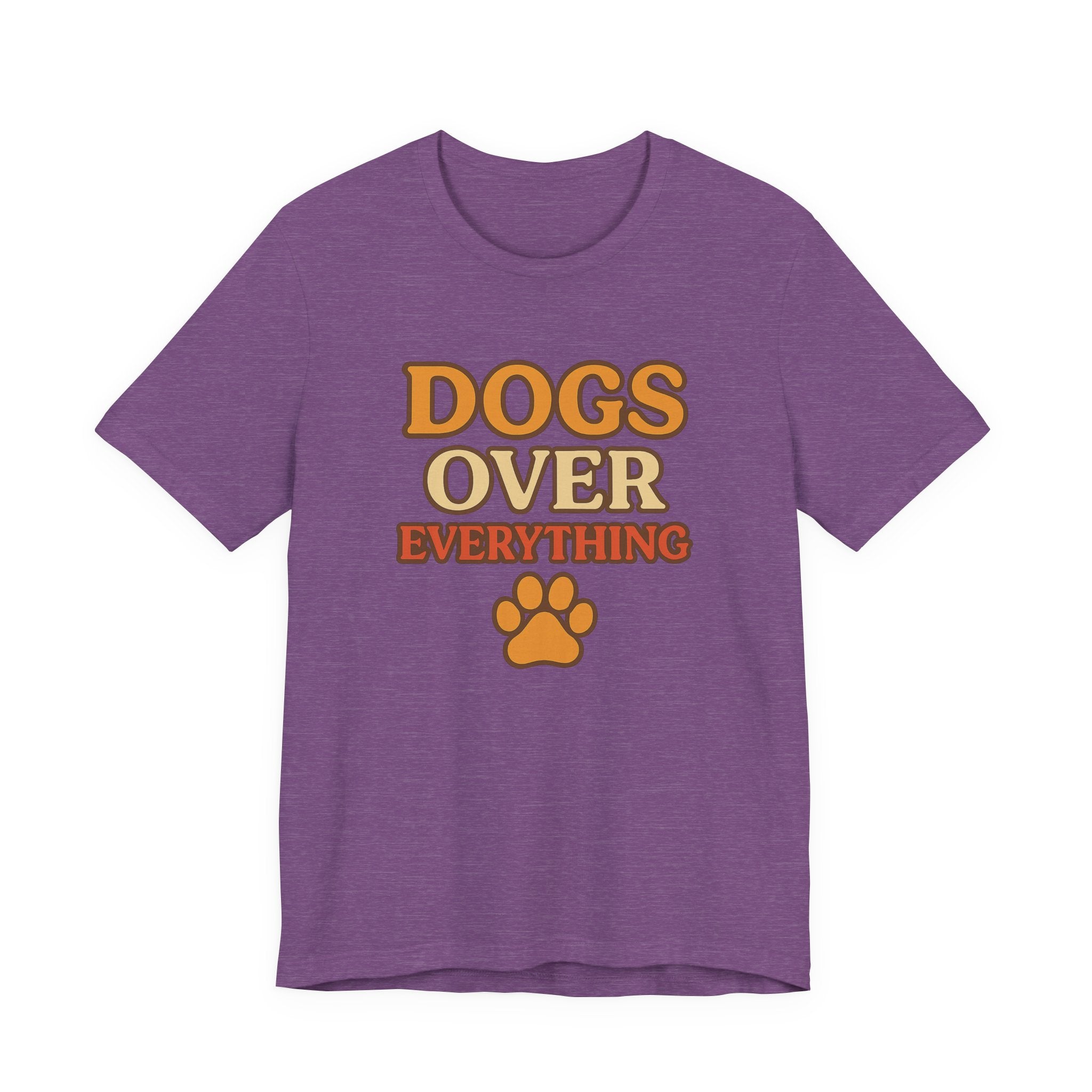 "Dogs Over Everything" – Dog Lover Tee
