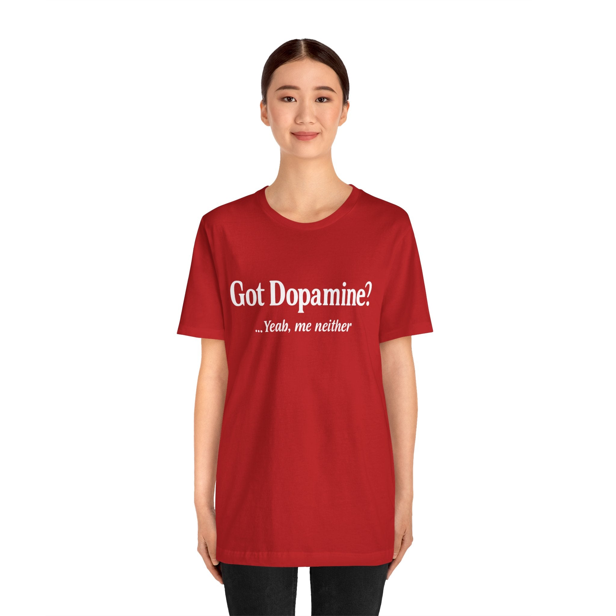 Got Dopamine? Tee — Funny Mental Health Awareness T‑Shirt