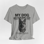 Dog Lover Tee — “My Dog Has Seen Some Shit and Judges Me Daily” Graphic T-Shirt German shepherd