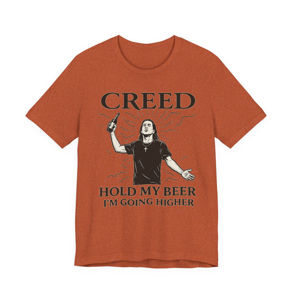 CREED – Hold My Beer, I’m Going Higher Tee