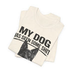 Dog Lover Tee — “My Dog Has Seen Some Shit and Judges Me Daily” Graphic T-Shirt German shepherd