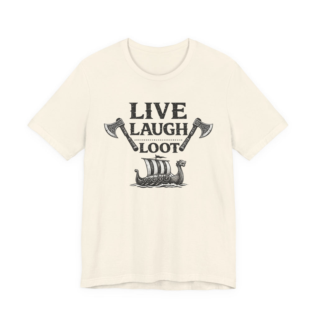 Live Laugh Loot Viking Tee – Funny Norse Drakkar & Axes Shirt
