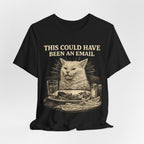 This Could Have Been an Email Cat T-Shirt — Funny Office Humor Tee