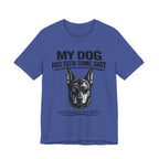 Doberman Dog Lover T‑Shirt — "My Dog Has Seen Some Shit and Judges Me Daily" Graphic Tee