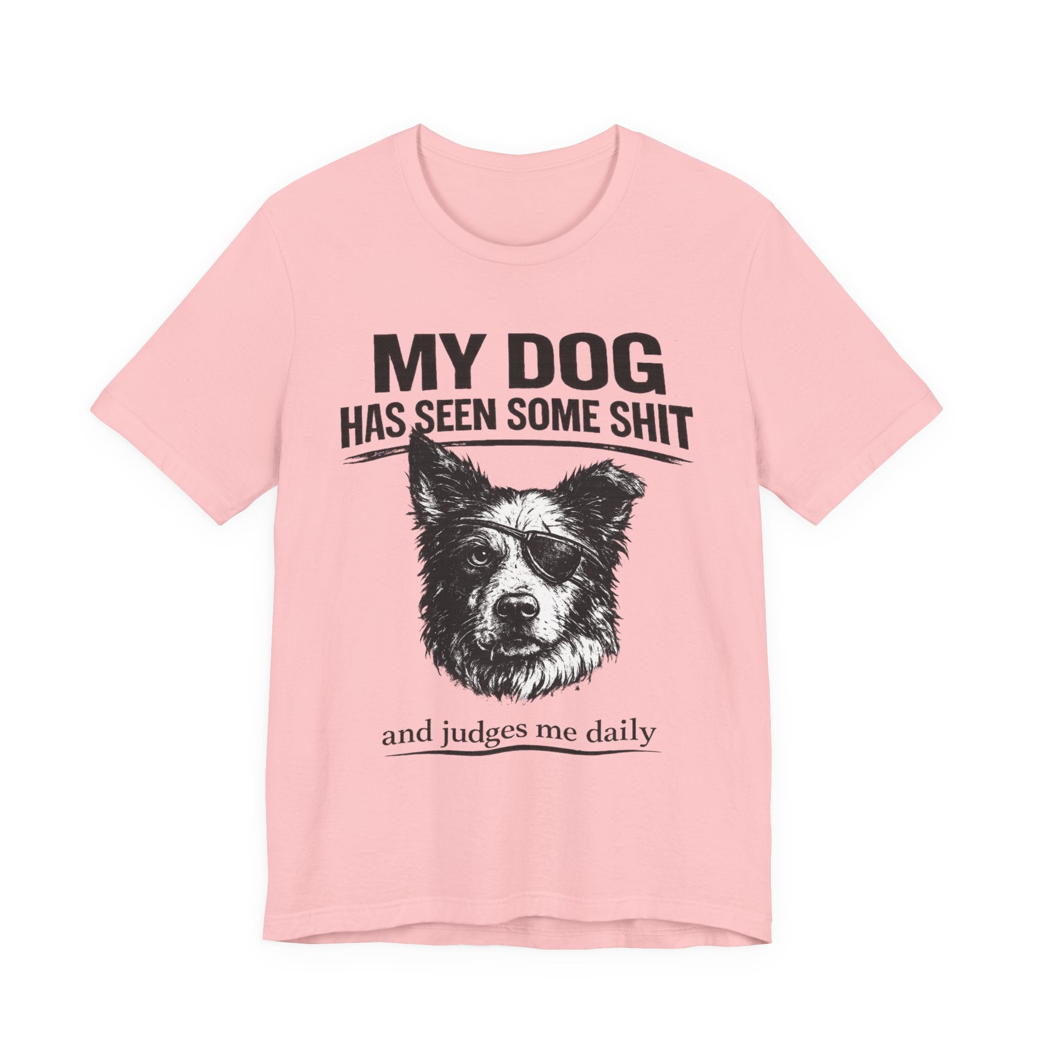 Border CollieMy Dog Has Seen Some Shit T-Shirt — Funny Dog Lover Tee