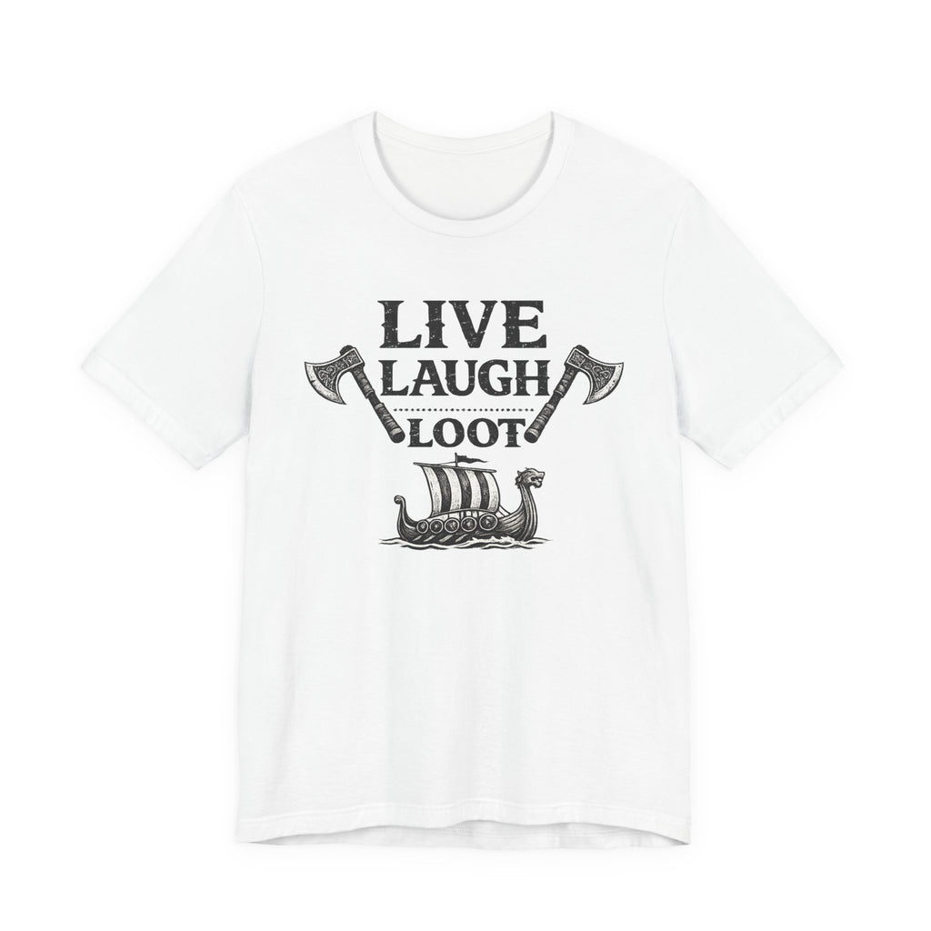 Live Laugh Loot Viking Tee – Funny Norse Drakkar & Axes Shirt