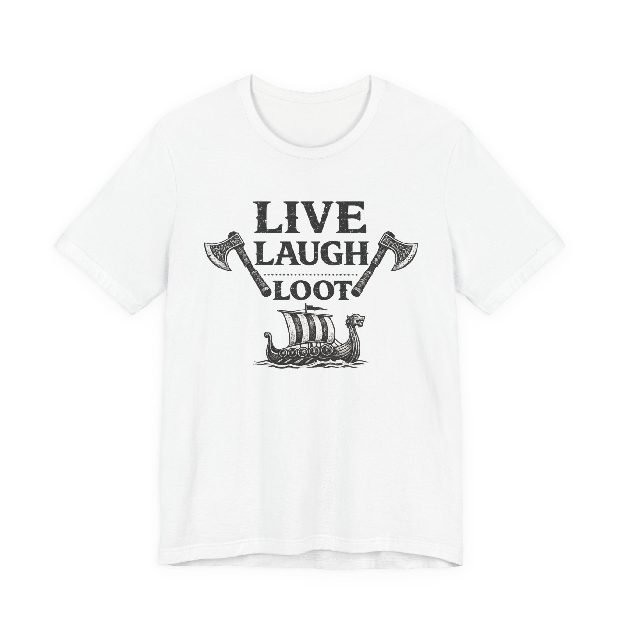 Live Laugh Loot Viking Tee – Funny Norse Drakkar & Axes Shirt