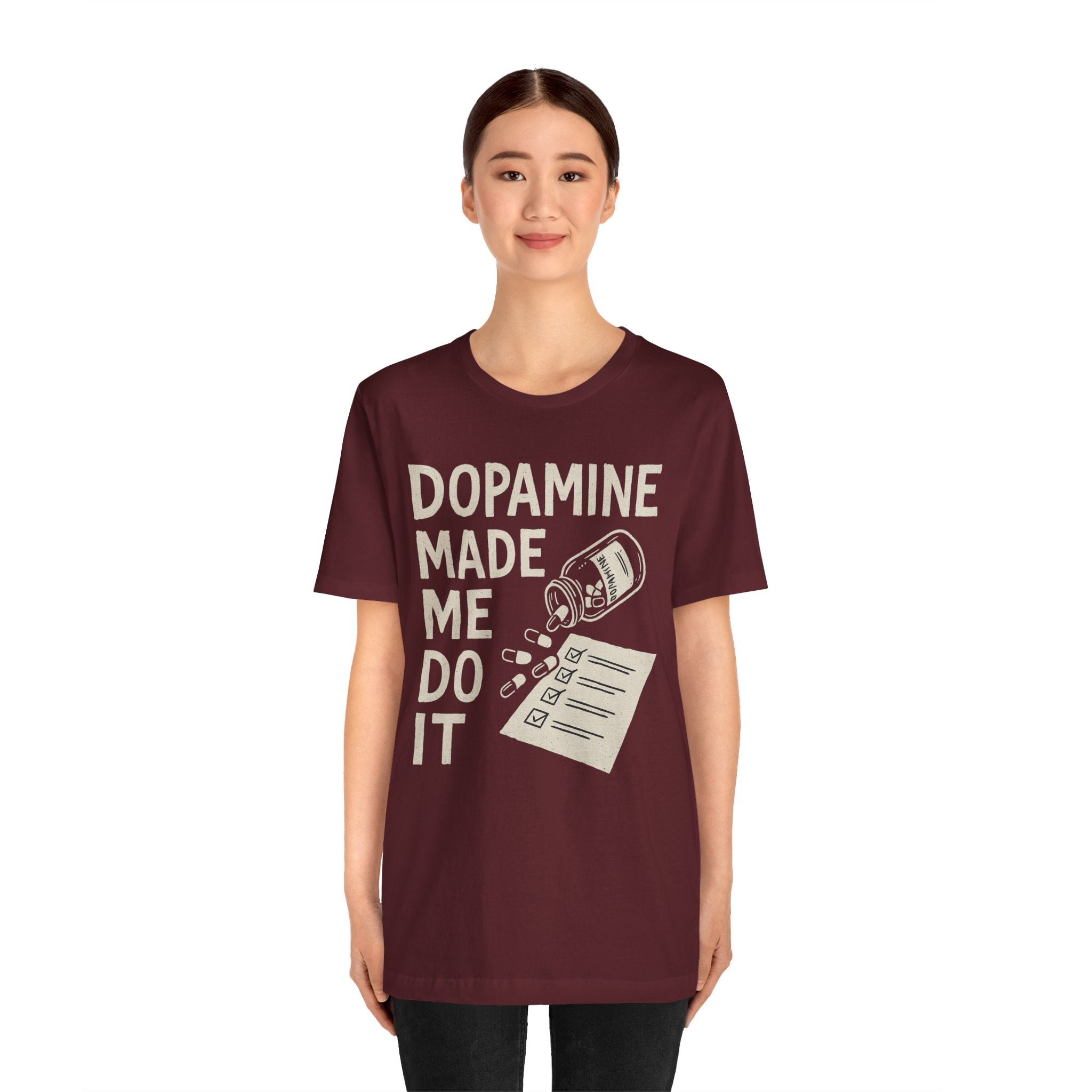 Dopamine Made Me Do It T-Shirt — Funny Neuroscience Graphic Tee for Brain Science Lovers