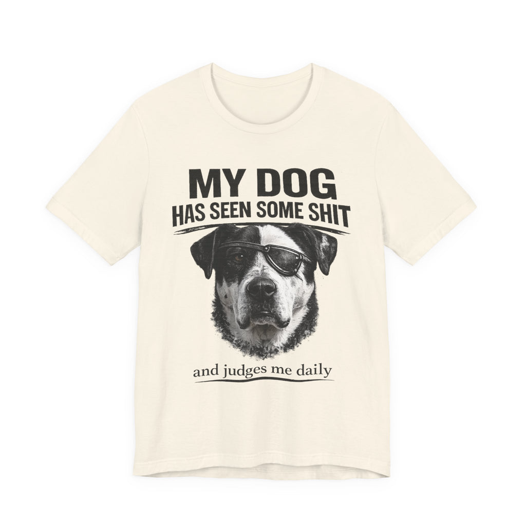 Great Dane Dog Lover Graphic Tee - "My Dog Has Seen Some Shit and Judges Me Daily"