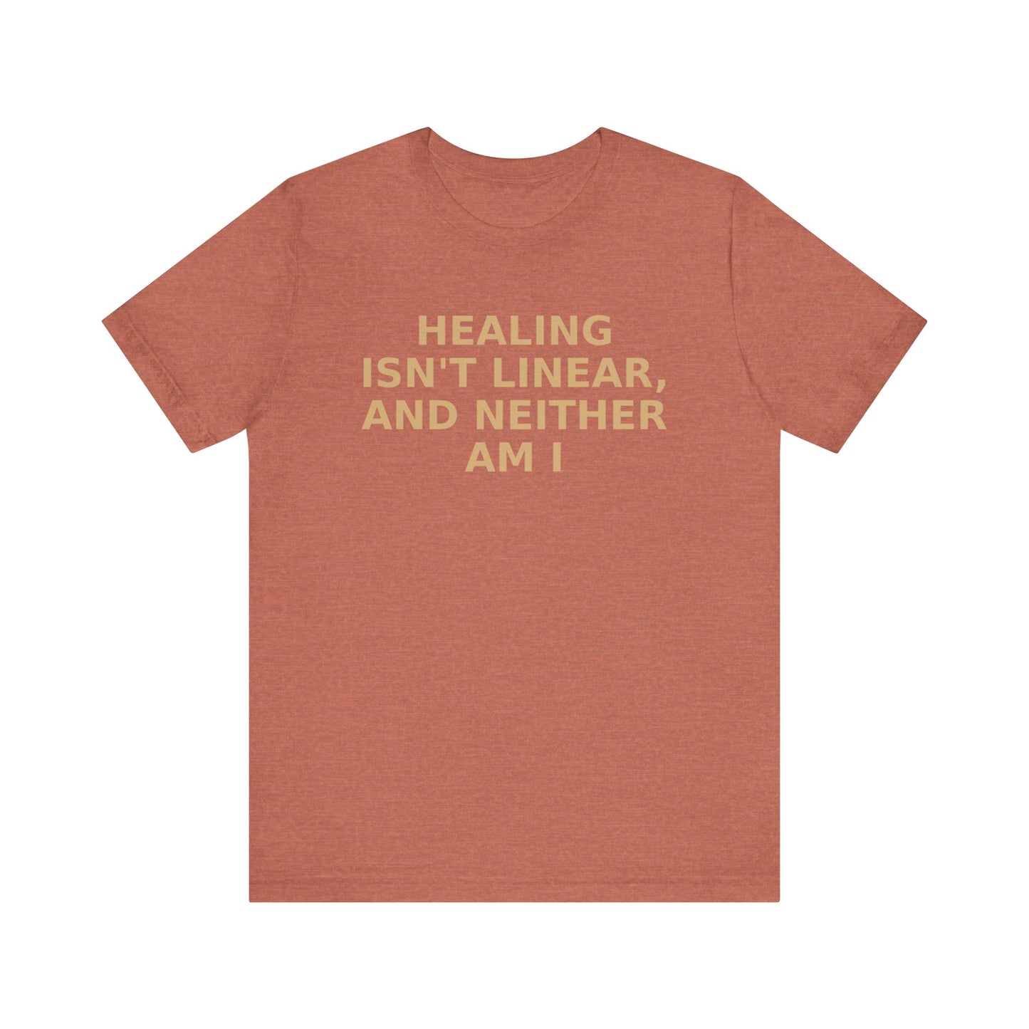 “Healing Isn’t Linear, and Neither Am I” Tee
