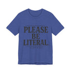 Please Be Literal Tee — Funny Literalism Graphic T-Shirt ("I’m Doing My Best")