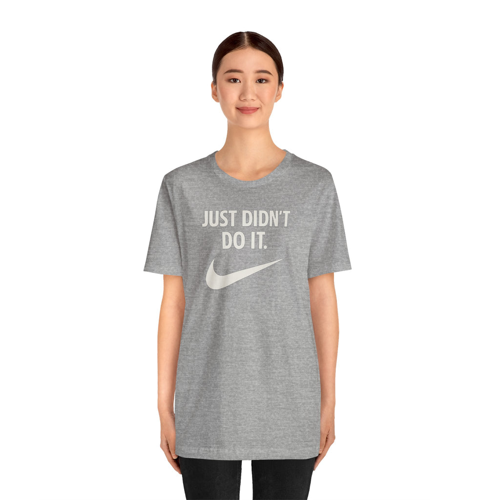 Graphic Tee — "Just Didn't Do It." Swoosh Parody Shirt