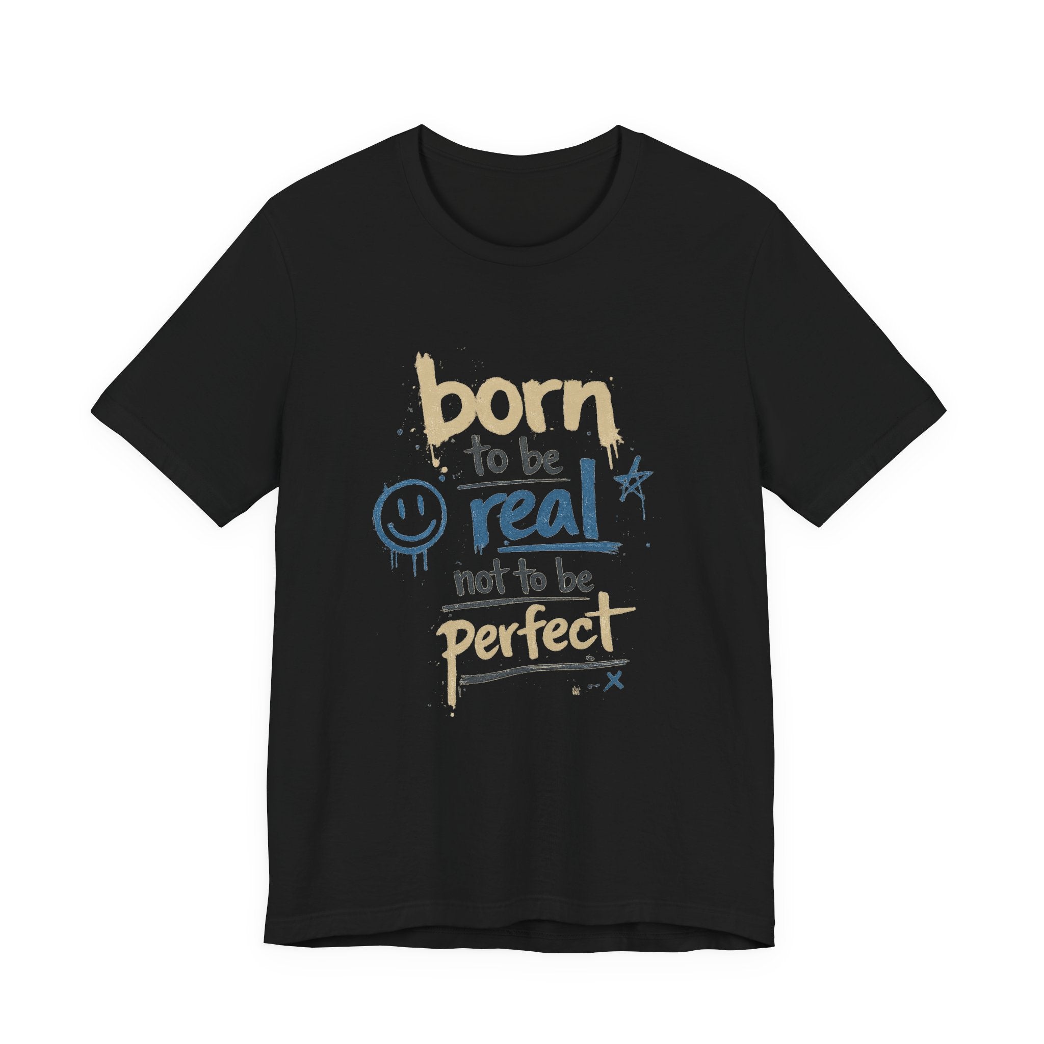 Born to Be Real Tee — Graphic T‑Shirt