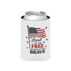 Can Cooler — "Land of the Free Because of the Brave" American Flag Patriotic Koozie (4th of July, Memorial Day)