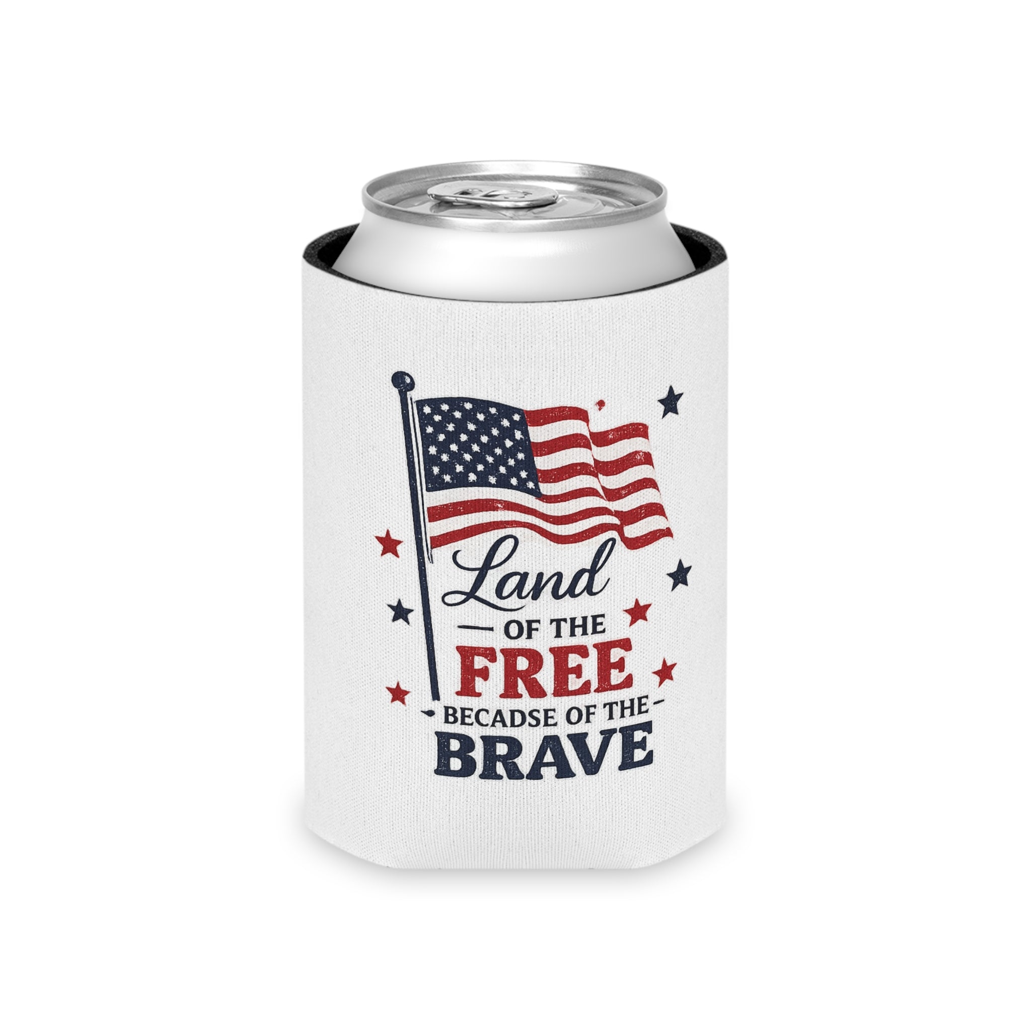 Can Cooler — "Land of the Free Because of the Brave" American Flag Patriotic Koozie (4th of July, Memorial Day)