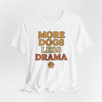 More Dogs Less Drama T-Shirt — Retro Paw Print Dog Lover Tee