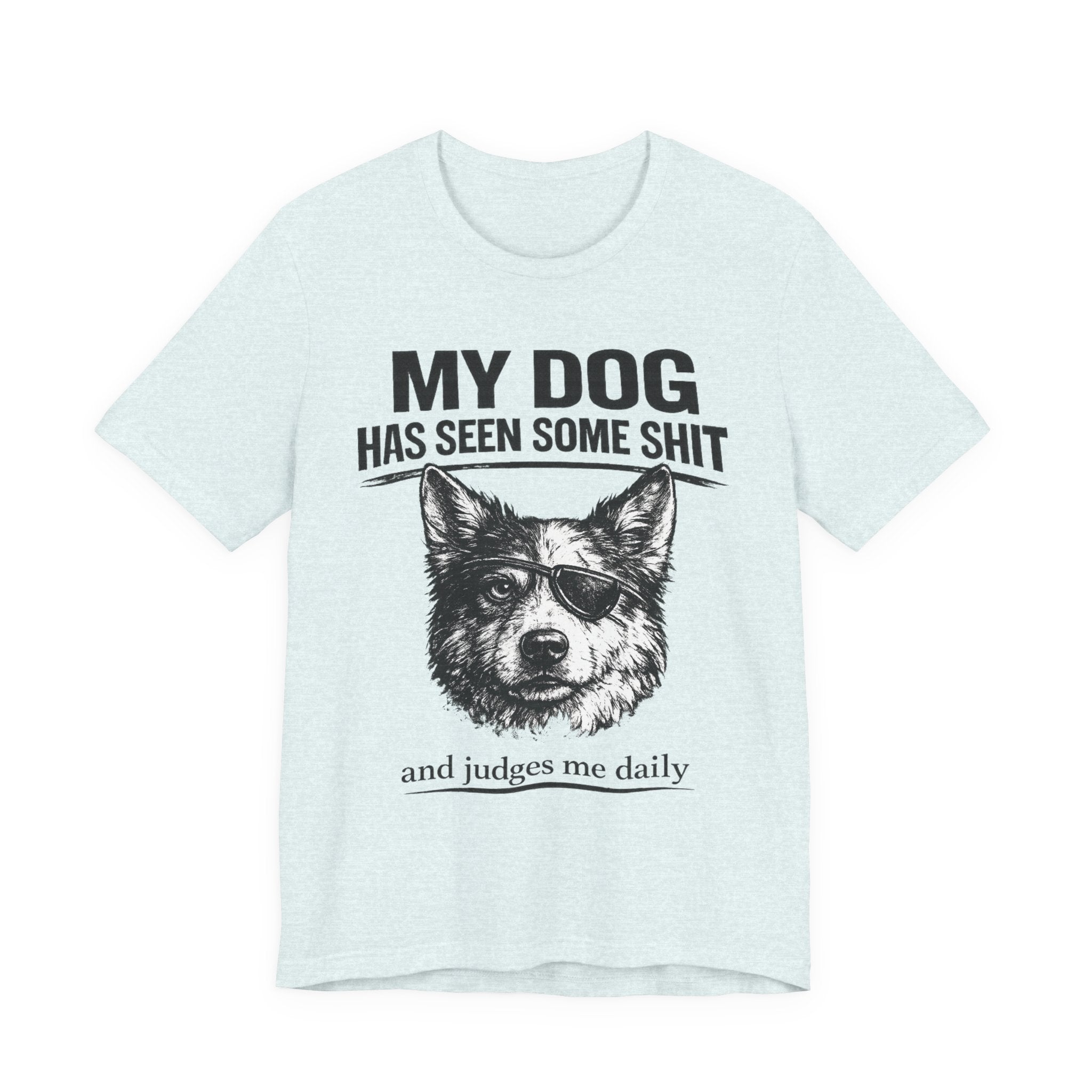 Australian Shepherd Funny Dog T-Shirt — "My Dog Has Seen Some Shit and Judges Me Daily" Graphic Tee