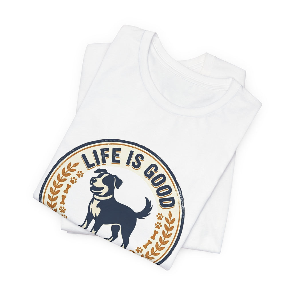 Life Is Good With Dogs T-Shirt — Vintage Dog Lover Tee
