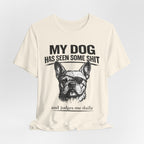 French Bulldog T-Shirt — “My Dog Has Seen Some Shit and Judges Me Daily” Graphic Tee