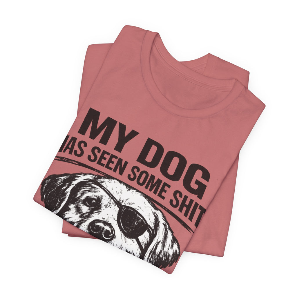 Lab Dog T-Shirt — "My Dog Has Seen Some Shit" Funny Dog Lover Tee