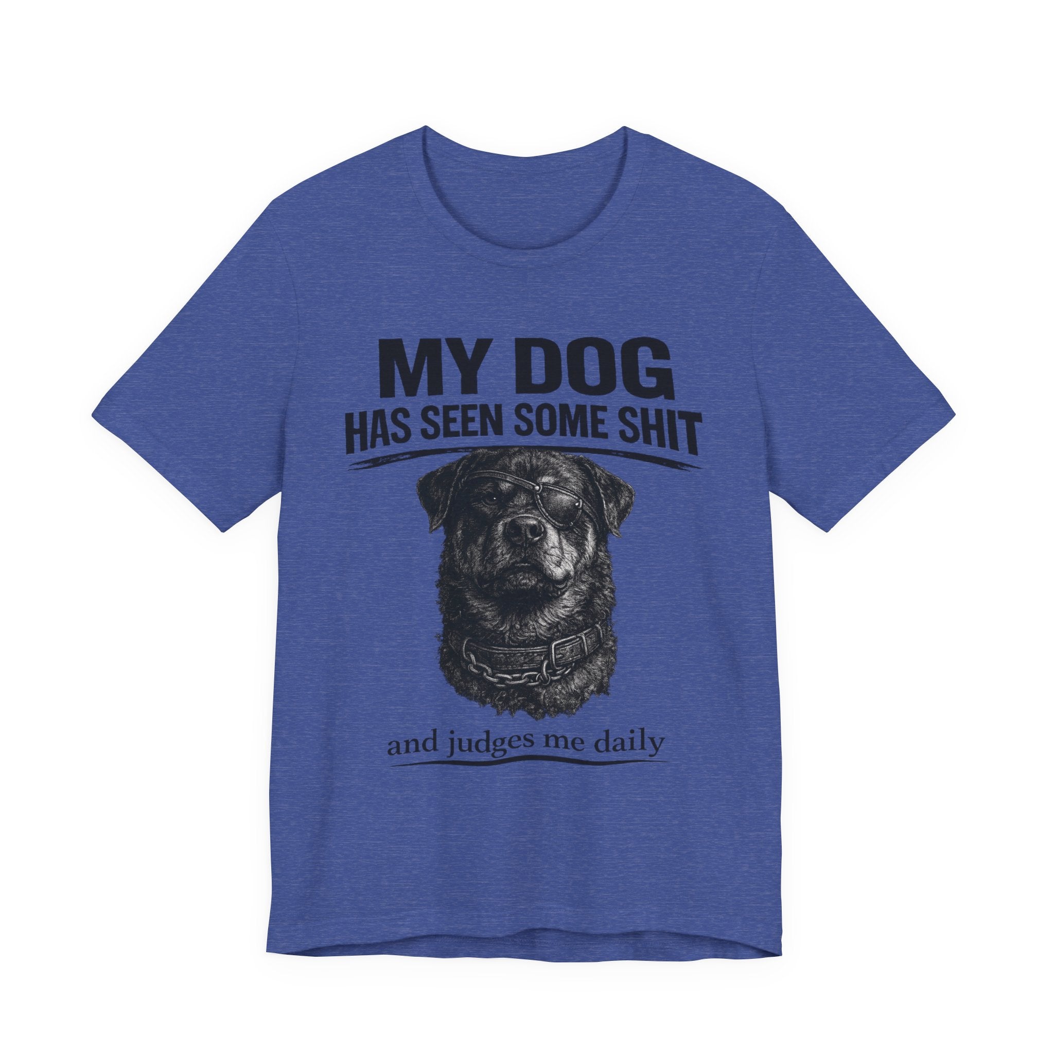 Rottweiler My Dog Has Seen Some Shit T-Shirt — Funny Dog Lover Tee