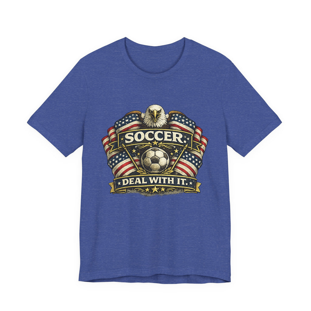 Soccer Deal With It T-Shirt — Patriotic Eagle Soccer Tee for Players & Fans
